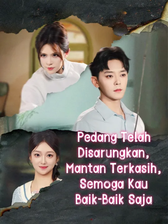 Pedang Telah Disarungkan, Mantan Terkasih, Semoga Kau Baik-Baik Saja